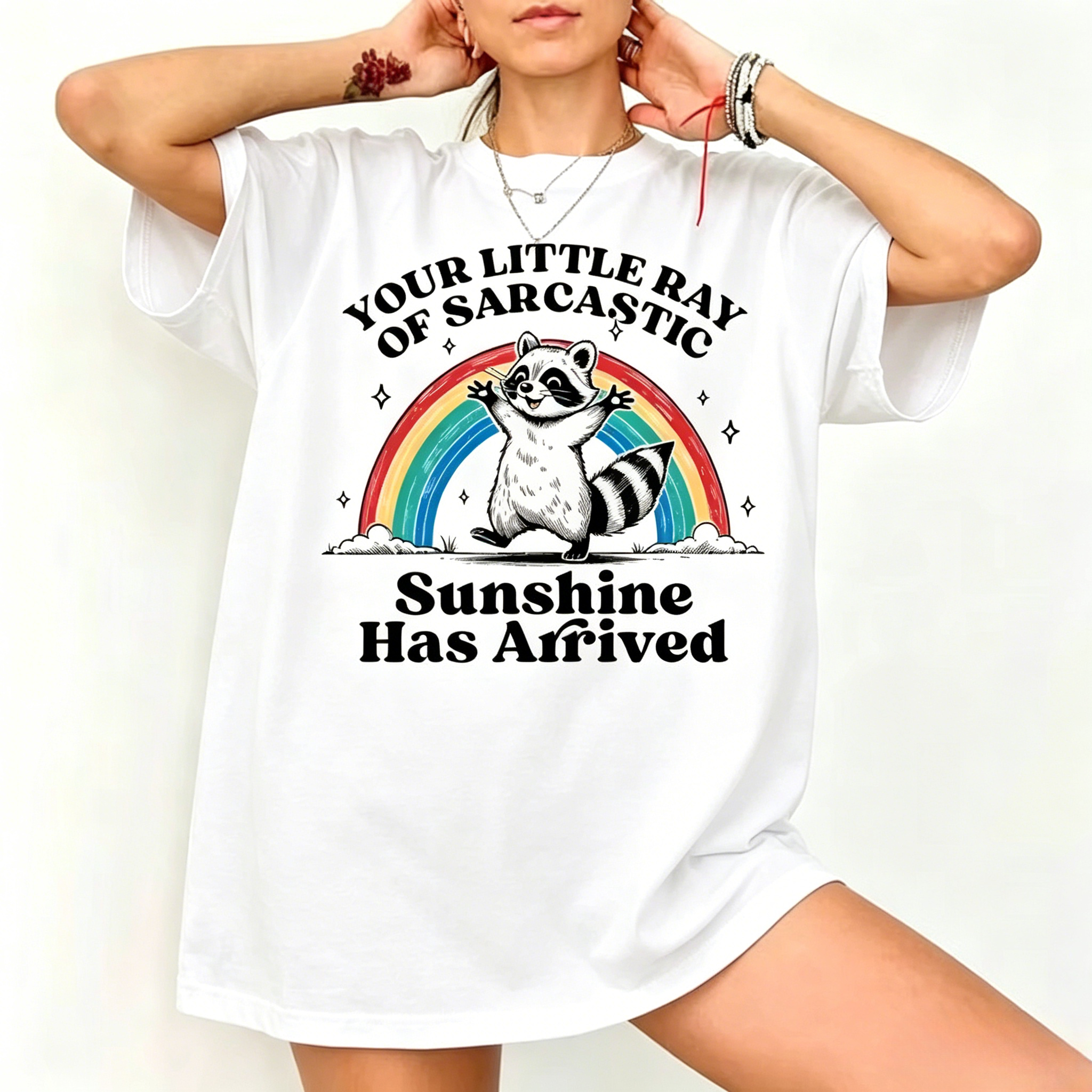 Summer Rays Clothing - Funny Sarcastic Raccoon Printed Tshirt Your